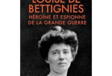 Louise de Bettignies, espionne et héroïne de la Première Guerre : une biographie