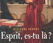 Vivianne Perret, « Esprit es-tu là ? Histoires du surnaturel de l’Antiquité à nos jours »