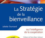 La Stratégie de la Bienveillance ou l’Intelligence de la Coopération par  Juliette Tournand