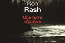 « Une Terre d’ombre » de Ron Rash, patriotisme buté et violence aveugle.