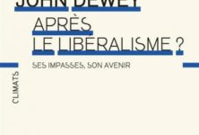 “Après le libéralisme?”, petit vademecum du libéralisme par John Dewey
