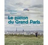 Le piéton du Grand Paris de Guy-Pierre Chomette