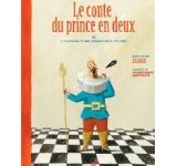 Le conte du prince en deux…d’Olivier Douzou et Frédérique Bertrand