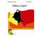 Debout, Super! de Gwendoline Raisson et Ella Charbon