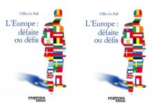 « L’Europe, défaite ou défis » de Gilles Le Bail : un plaidoyer pour une union solide