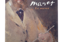 « Manet, le secret », une biographie romancée du peintre par Sophie Chauveau