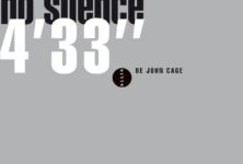 “No Silence, 4’33 de John Cage”, par Kyle Gann, le bruit et la fureur du silence