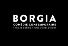 « Borgia, comédie contemporaine » : le texte de la pièce à succès de Thomas Gunzig