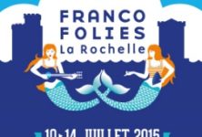 Festival : les Francofolies de La Rochelle 2015
