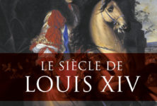 « Le siècle de Louis XIV », par Jean-Christian Petitfils