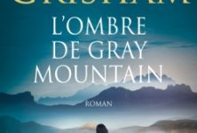 “L’Ombre de Gray Mountain”, le dernier John Grisham chez JC Lattès