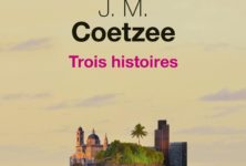 Trois Histoires de J.M.Coetzee : court mais efficace