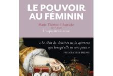 “Le pouvoir au féminin”, Elisabeth Badinter : Marie-Thérèse d’Autriche