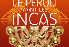 À la découverte du « Pérou avant les Incas » au musée du quai Branly – Jacques Chirac