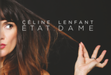 Interview avec Céline Lenfant à l’occasion de son premier album “Etat:Dame”