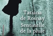 Sentinelle de la pluie, de Tatiana de Rosnay : submergée par les flots
