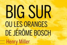 «  Big Sur ou les oranges de Jérôme Bosch » de Henry Miller : La vie est ailleurs