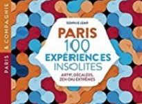 Paris, 100 expériences insolites : le guide à garder dans la poche