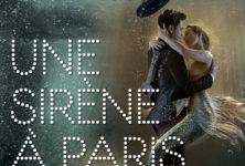 Une sirène à Paris, un nouveau roman fantastique pour Mathias Malzieu