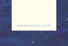 « Bleuets », la poésie lunaire de Maggie Nelson