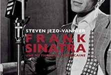 Franck Sinatra « Une mythologie américaine » : voyage dans la vie d’une légende !