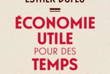 Abhijit V .Banerjee -Esther Duflo : Economie utile pour des temps difficiles