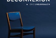 « La Déconnexion » d’Éric L’Helgoualc’h : entre mirages technologiques et crispations identitaires