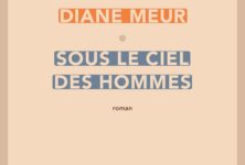 « Sous le ciel des hommes » de Diane Meur: une fresque sociologique