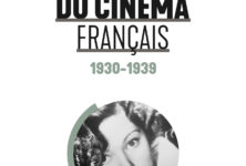 « Une histoire du cinéma français. 1930 – 1939 » de Philippe Pallin et de Denis Zorgniotti : Prévert, Duvivier, Pagnol et les autres