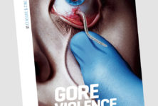 « Gore & Violence » sous la direction de Christophe Triollet : Quand la peur fascine