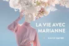 « La Vie avec Marianne » de Xaver Bayer : Ennuyeuse, la vie de couple ?