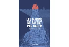 “Les Marins ne savent pas nager” : Un grand roman d’aventure