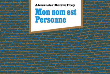 « Mon nom est Personne » d’Alexander Moritz Frey : La muraille de la discorde