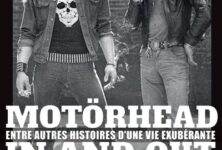 Motörhead -In and out- Entre autres histoires d’une vie exubérante : Lucas Fox réveille le fantôme de Lemmy !